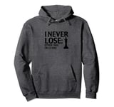 I Never Lose Chess Chess Player Pullover Hoodie