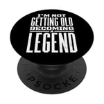 I'm Not Getting Old I'm Becoming A Legend Retro Distressed PopSockets Adhesive PopGrip