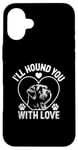 iPhone 16 Plus I'll Hound You With Love Otterhounds Otterhound Dog Case