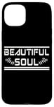 iPhone 15 Plus BEAUTIFUL SOUL - The true beauty of a person Case