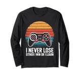 I Never Lose Either I Win Or I Learn Long Sleeve T-Shirt