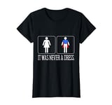 It Was Never A Dress Superhero Women's Power Girl Feminism T-Shirt