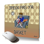 tapis de souris souple j'peux pas y'a basket NBA sport cadeau mousepad ordinateur pc fixe texte supporter humour drole