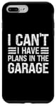 Coque pour iPhone 7 Plus/8 Plus I Can't I Have Plans In The Garage Mechanic Car Amateur