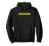 Follow Me T-Shirt Pullover Hoodie