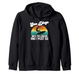 San Diego Is Calling And I Must Go California Zip Hoodie