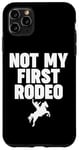 Coque pour iPhone 11 Pro Max NOT MY FIRST RODEO