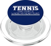 Tennis That Court is Where My Heart Plays Lovers Lifestyle PopSockets PopGrip pour MagSafe