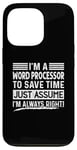 iPhone 13 Pro I'm A Word Processor Assume I'm Right Funny Profession Job Case