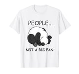 Panda People Not A Big Fan T-Shirt