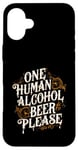 Coque pour iPhone 16 Plus One Human Alcohol Beer Please Funny Citation Vampire