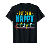 Put On A Happy Face Funny Sheet Music Notes Piano Lessons T-Shirt