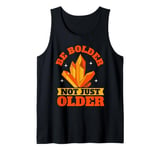 Be Bolder Not Just Older Mineral Collection Tank Top