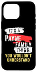 Coque pour iPhone 16 Pro Max It's A Payne Family Thing Funny Men's and Women's