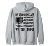 My Pronouns Are We The People Flag United States Of America Zip Hoodie