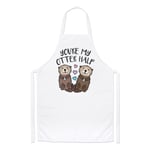 You're My Otter Half Chefs Apron Funny Valentines Day Girlfriend Wife Cooking