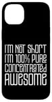 Coque pour iPhone 14 Plus I'm Not Short I'm 100% Pure Concentrated Awesome