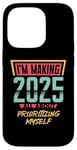 iPhone 14 Pro Im Making 2025 All About Prioritizing Myself Self Love Case