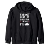 I'm Not Just His Bonus mom I'm His Number 1 Fan Zip Hoodie