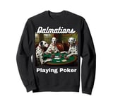 Dogs Playing Poker Dalmatians Dalmatian Dog Breed Sweatshirt