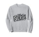 The Nerd - Smart, Bold, and Unapologetic! Sweatshirt