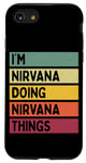 Coque pour iPhone SE (2020) / 7 / 8 Citation personnalisée humoristique I'm Nirvana Doing Nirvana Things