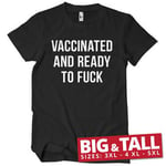 Vaccinated And Ready To F*ck Big & Tall T-Shirt, T-Shirt