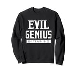 Evil Genius In Training comic geek convention nerd Sweatshirt