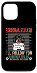 Coque pour iPhone 14 Personal Stalker Dog Dachshund I Will Follow You Dog Lover