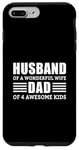 iPhone 7 Plus/8 Plus Husband Of A Wonderful Wife Dad Of 4 Awesome Kids Case