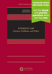 Evidence Law: Policy, Practice, and Problems [Connected eBook with Study Center] (Aspen Casebook)