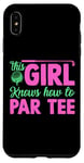 Coque pour iPhone XS Max Funny Golf Girl This Girl Knows How To Par Tee Golf Party