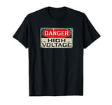 DANGER HIGH VOLTAGE Old Rusted Danger Sign T-shirt. T-Shirt