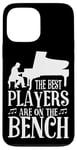 iPhone 13 Pro Max Piano Teacher Pianist The Best Players Are On The Bench Case