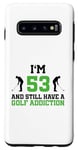 Galaxy S10 I'm 53 Years Old and still love Golf! Birthday for Golfers Case