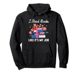 Bookworm Book Lover Library I Read Books Like It’s My Job Pullover Hoodie