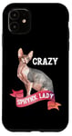 Coque pour iPhone 11 Crazy Sphynx Lady Sphinx Cat Lovers Race Chat