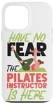 iPhone 13 Pro Max Pilates Instructor Teacher Have No Fear The Pilates Case