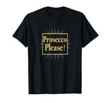 Prosecco Bubbling Wine Princess Queen T-Shirt