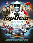 Top Gear - Nought to Sixty The Greatest Moments From (Probably) Motoring Show In World… Bok