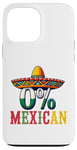 iPhone 13 Pro Max 0% Mexican Cinco De Mayo Fiesta Sombrero Funny Party Case