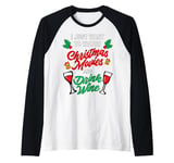 I Just Want To Watch Christmas Movies And Drink Wine Funny Raglan Baseball Tee