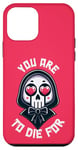 Coque pour iPhone 12 mini Dark Humour You are to die for Grim Reaper Cute Halloween