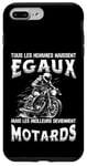 Coque pour iPhone 7 Plus/8 Plus Moto Motard Bikers Tous Les Hommes Naissent Égaux Motocycle