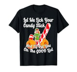 Sexy Elf Lick Candy Stick Good List Rude Sexy Christmas T-Shirt