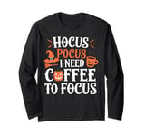 Halloween Coffee Lover Hocus Pocus I Need Coffee To Focus Long Sleeve T-Shirt