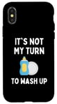 Coque pour iPhone X/XS Funny It's Not My Turn To Wash Up Hommes Femmes Enfants Étudiants