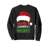 Santa's Favorite Machinist Funny Christmas Machinist Sweatshirt