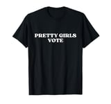 Pretty Girls Vote Y2k Aesthetic T-Shirt