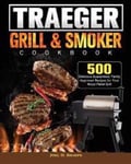 Traeger Wood Pellet Grill & Smoker Cookbook